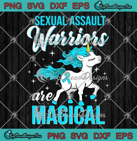 Sexual Assault Warriors Are Magical Svg Unicorn Sexual Assault Awareness Svg Png Eps Dxf Pdf