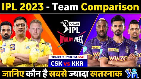 Ipl 2023 Kkr Vs Csk Team Comparison 2023 Csk Vs Kkr Playing 11