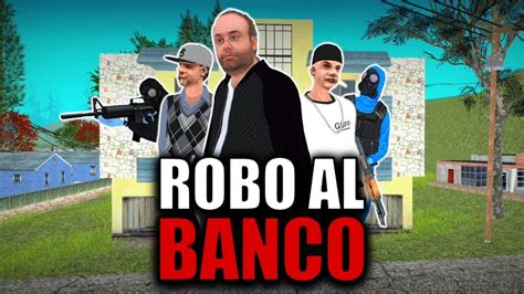 El Golpe Del Tío Gilipollas Y El Tío Marulete Gta San Andreas Android