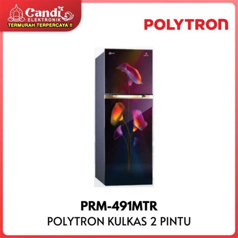 Promo Polytron Kulkas 2 Pintu Inverter 350 Liter Belleza Varia Big