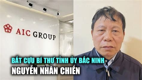 Bắt cựu Bí thư Tỉnh ủy Bắc Ninh Nguyễn Nhân Chiến liên quan đại án