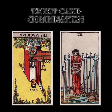 The Magician Reversed And Eight Of Swords Tarot Cards Together