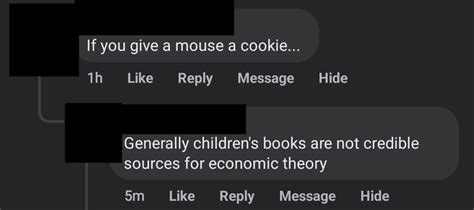 generally children's books are not credible source for economic theory, but if you give a mouse ...