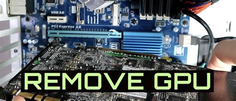 How To Remove Gpu From Motherboard Learn How To Safely Remove And