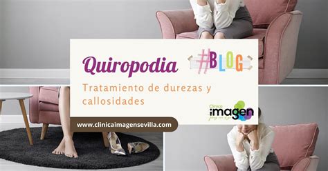 Durezas y callosidades de los pies qué puedo hacer Clínica Imágen