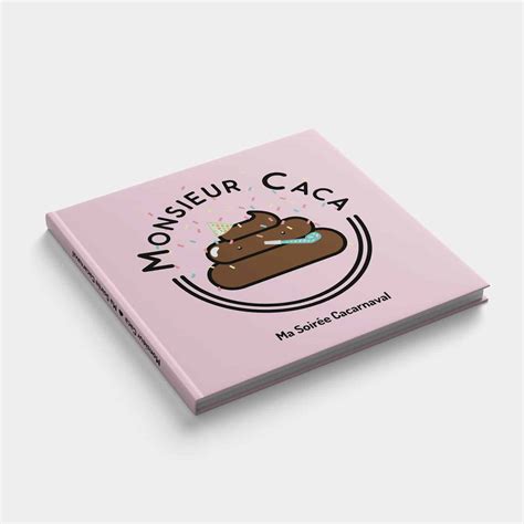 Monsieur Caca Un Livre Du Petit Coin Apprécié Par Les Enfants Et Leurs