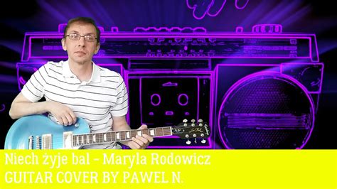 Niech Yje Bal Maryla Rodowicz Guitar Cover By Pawel N Youtube