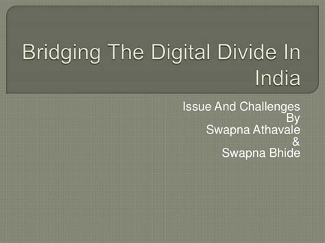 Bridging The Digital Divide In India Issue And Challenge