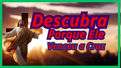 Mas A Cruz Nao Conseguiu Vencer - Descubra Porque Ele venceu a cruz-Jesus venceu não só a cruz, mas ...