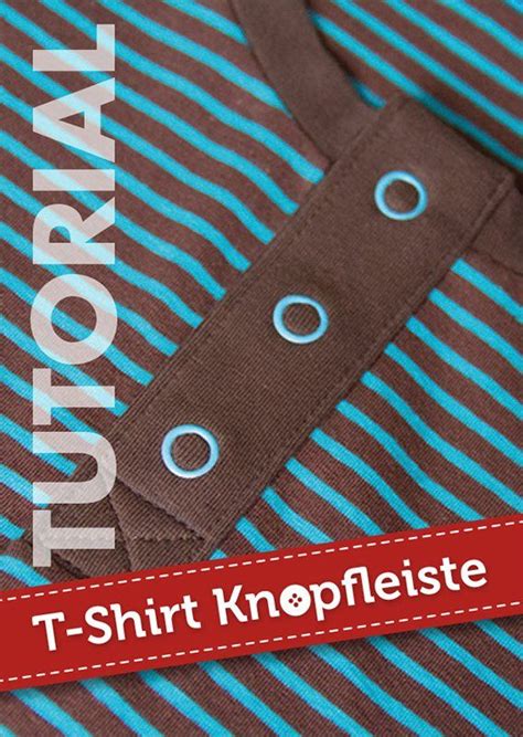 Wie N He Ich Eine Knopfleiste In Ein T Shirt N Hprojekte F R