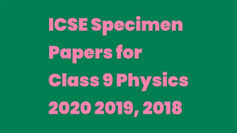 Icse Specimen Papers For Class Physics Write A Topic