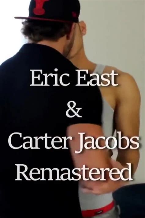 Peterfever Eric East And Carter Jacobs Remastered Gay Amateur Porn By Faphouse Xhamster