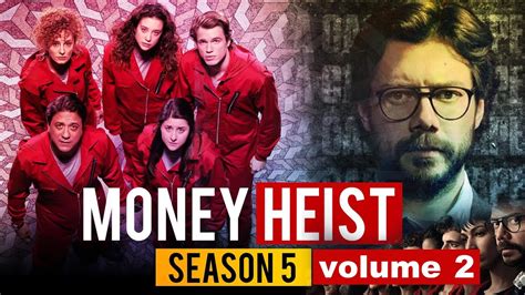 Money Heist Season 5 Volume 2 Release Date And Time Money Heist