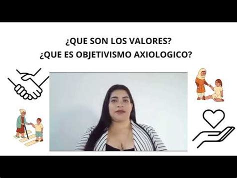 Que Son Los Valores Humanos Que Es El Objetivismo Axiol Gico