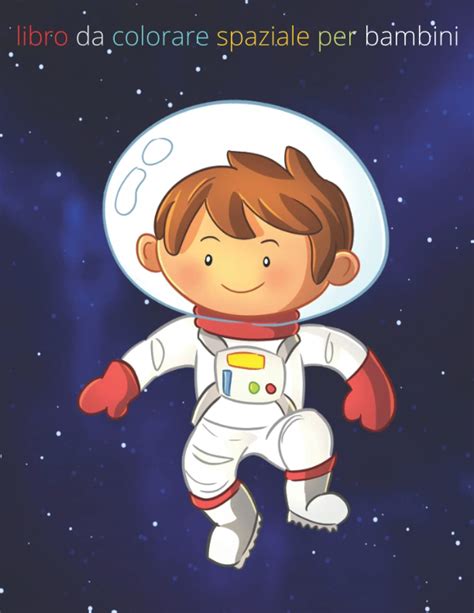 Buy Libro Da Colorare Spaziale Per Bambini Spazio Da Colorare Con