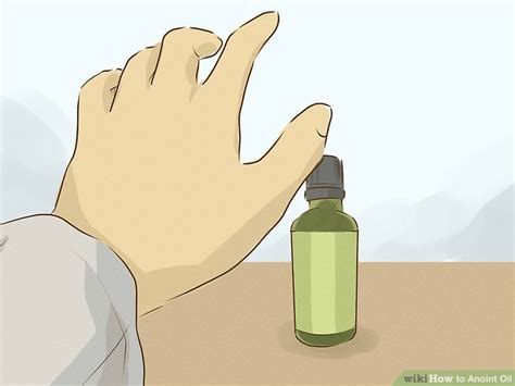 How To Anoint Oil 10 Steps With Pictures Wikihow