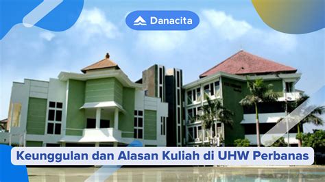 Keunggulan Dan Alasan Kuliah Di Uhw Perbanas Danacita