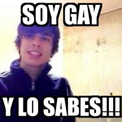 Meme Personalizado SOY GAY Y LO SABES
