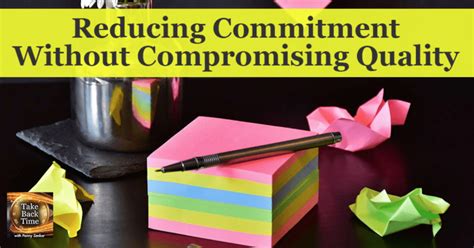 Reducing Commitment Without Compromising Quality