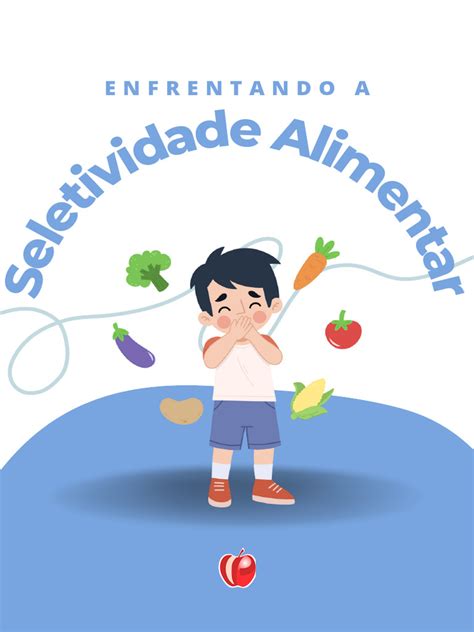 Seletividade Alimentar Infantil - Causas da Seletividade Alimentar Infantil | PDF | Amamentação | Família