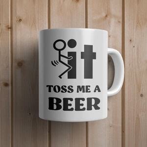 Fuck It Toss Me A Beer Svg Png Sarcastic Funny SVG Toss Me A Beer Png Svg Adult Humor Svg
