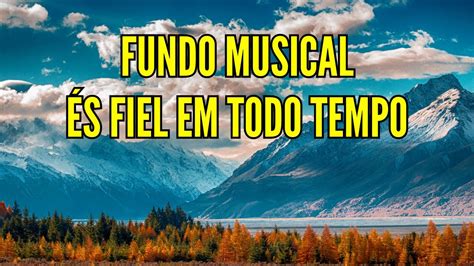 ÉS FIEL EM TODO TEMPO FUNDO MUSICAL PARA ORAÇÃO BispoCristianFonseca