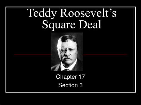 PPT - Teddy Roosevelt’s Square Deal PowerPoint Presentation - ID:480302