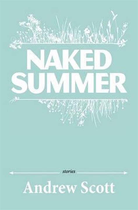 Naked Summer Andrew Scott Boeken Bol