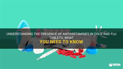 Understanding The Presence Of Antihistamines In Cold And Flu Tablets What You Need To Know