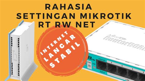 Cara Setting Mikrotik RT RW Net Agar Lancar Stabil