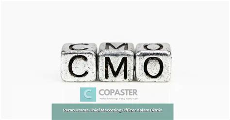 Peran Utama Chief Marketing Officer Dalam Bisnis Copaster