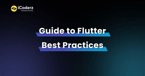 Flutter Best Practices To Follow In 2023 Icoderz