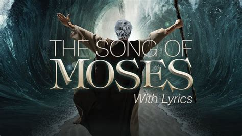 Song Of Moses Exodus With Lyrics Songs Moses Exodus Exodus