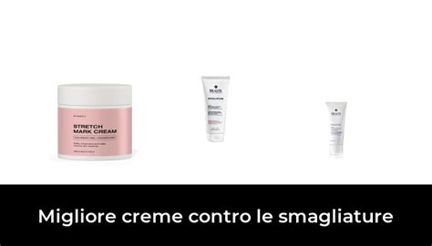 Migliore Creme Contro Le Smagliature Nel In Base A Recensioni