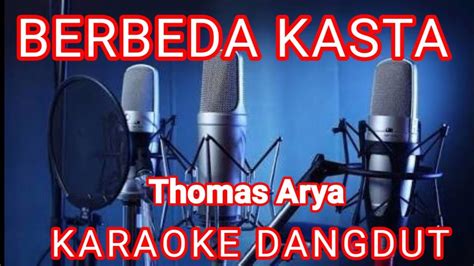 Berbeda Kasta Karaoke By Thomas Arya Youtube