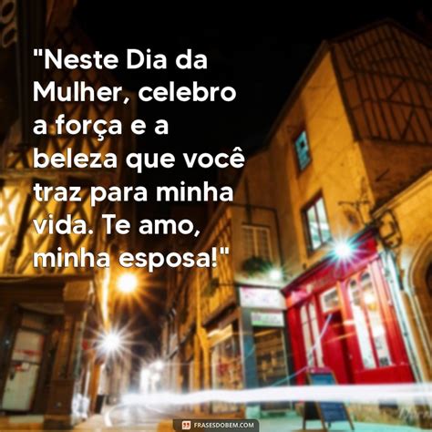 Frases Dia Da Mulher Para Esposa - Frases Inspiradoras para Celebrar o Dia da Mulher com Sua Esposa ...