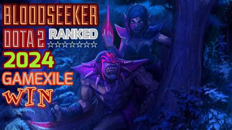 Bloodseeker Wins Dota 2 Ranked With Gamexile YouTube