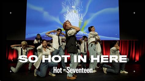 1 So Hot In Here Hot Seventeen Kpop Summit 2022 S2 Day Show YouTube