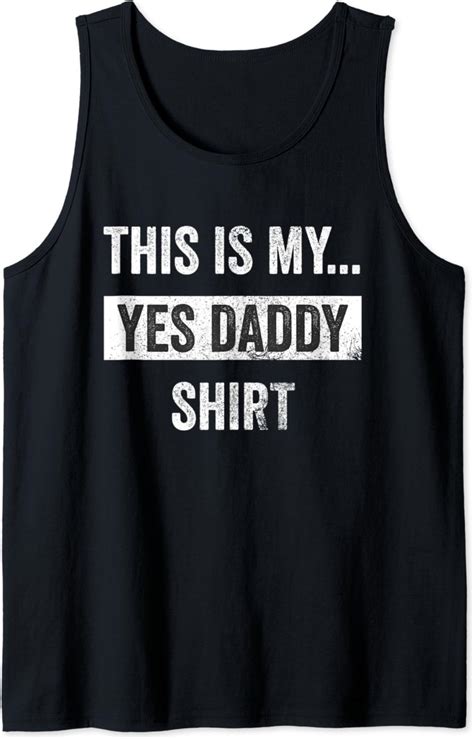 Amazon Yes Daddy BDSM Kink Sub Dom Sex Lover Vintage Men Or Women Tank Top Clothing