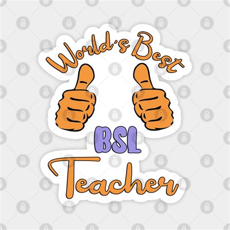 World S Best BSL Teacher Deaf Deafness Deaf Birthday Deaf Gifts ASL