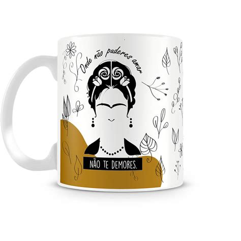 Caneca Frida Kahlo Onde Não Puderes Amar Pra Esquerda