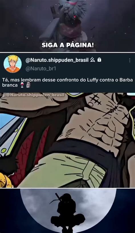 SIGA Naruto brasil Naruto Tá mas lembram desse confronto do Luffy