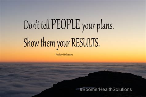 Don T Tell People Your Plans Show Them Your Results Healthy Quotes