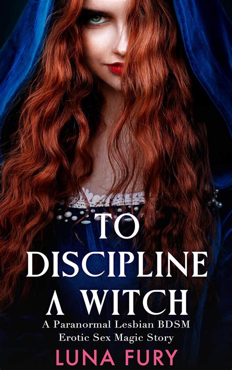 To Discipline A Witch A Paranormal Lesbian BDSM Erotic Sex Magic Story The Witch Queens