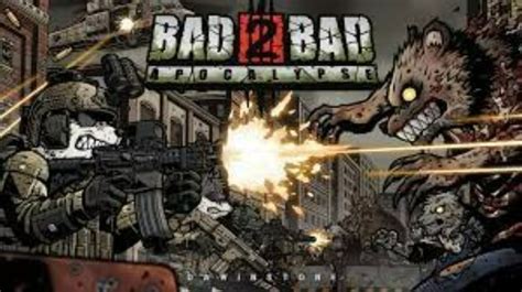 Tải Bad 2 Bad Apocalypse Mod Apk 3 0 6 Menu Vô Hạn đạn Không Hồi Chiêu