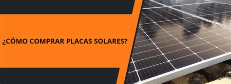 C Mo Comprar Placas Solares Solarchain