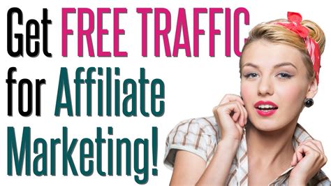 How To Get Free Traffic For Affiliate Marketing Youtube