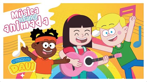 Musica Infantil Animada Desenho Infantil Musica A Turma Do Davi