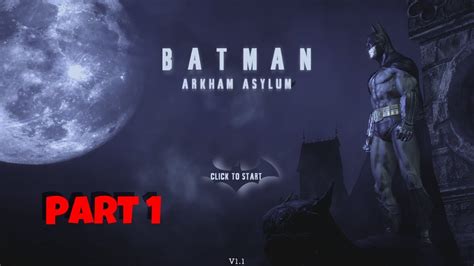 Batman Arkham Asylum Goty Edition Part 1 No Commentary [1080p30 Ultra Settings] 01 Youtube