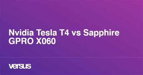 Nvidia Tesla T4 Vs Sapphire Gpro X060 Qual A Diferença